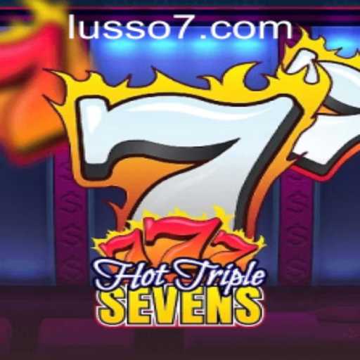 Descubra a Emoção de HotTripleSevens no LUSSO777.com